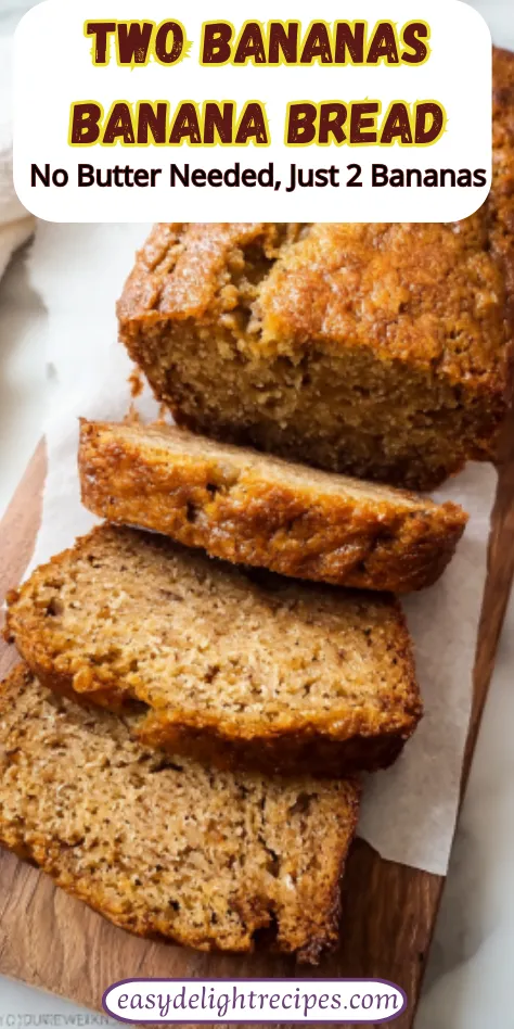 Two Bananas Banana Bread - No Butter Needed, Just 2 Bananas