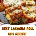 Best Lasagna Roll Ups Recipe – Easy and Delicious