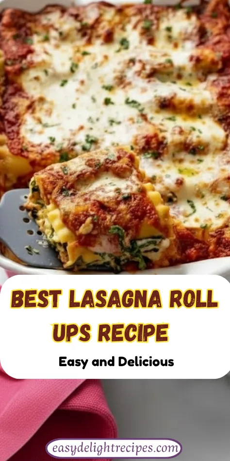 Best Lasagna Roll Ups Recipe – Easy and Delicious