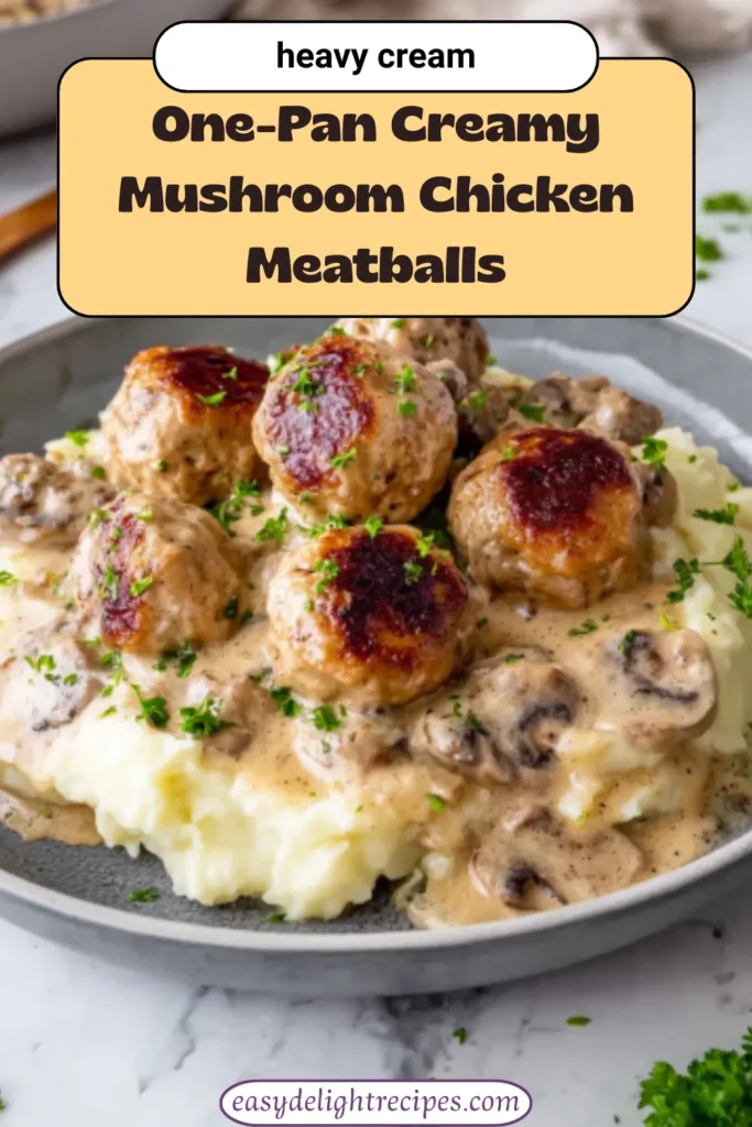 Easy One-Pan Creamy Mushroom Chicken Meatballs (30 Minutes)