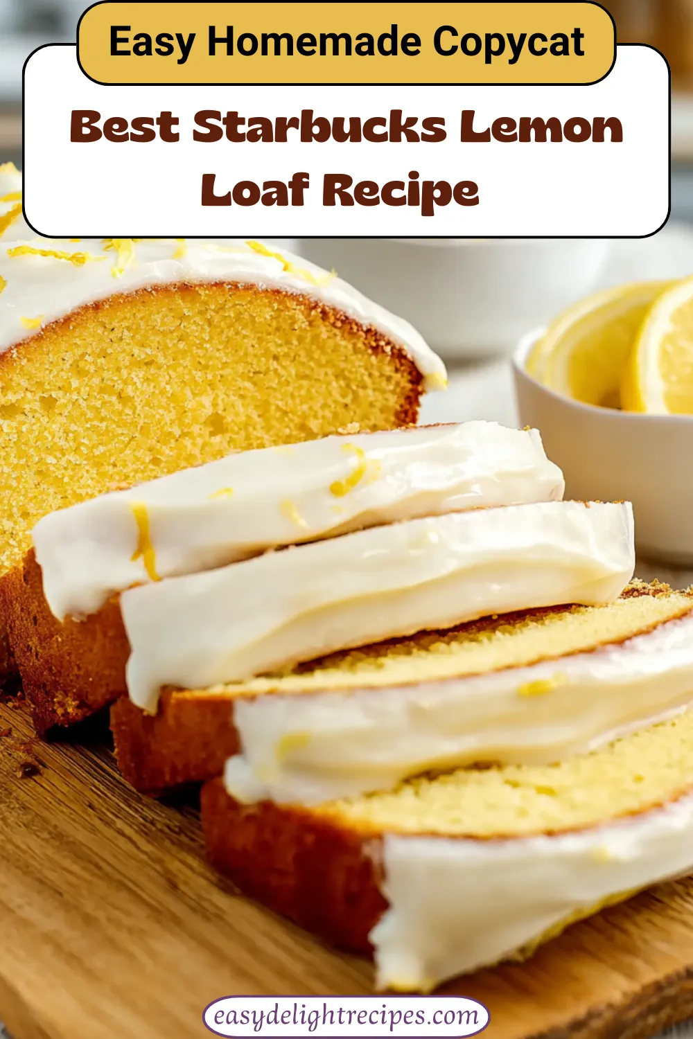 Best Starbucks Lemon Loaf Recipe Easy Homemade Copycat